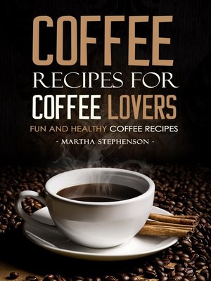 cover image of Coffee Recipes for Coffee Lovers